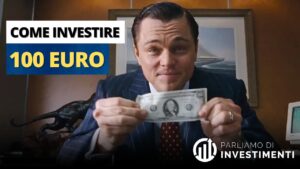 Come investire 100 euro nel 2024 – Dove investire 100 euro