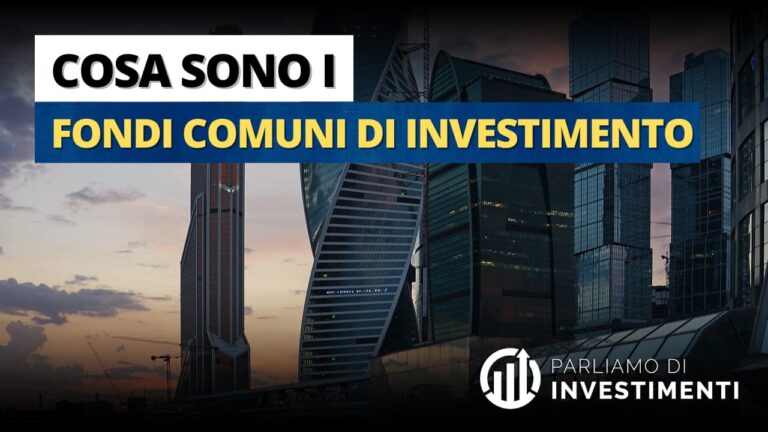 Cosa sono i fondi comuni di investimento e a cosa servono