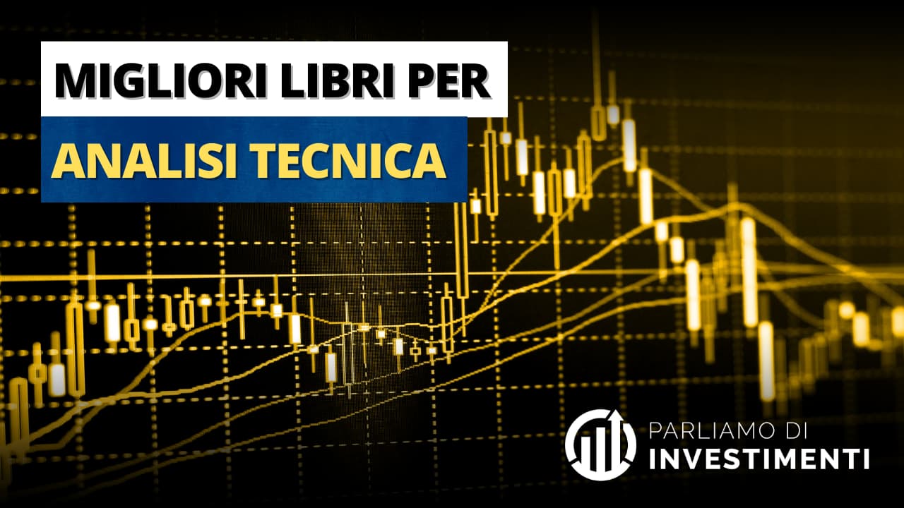 Analisi tecnica dei mercati finanziari: i migliori libri - Parliamo di