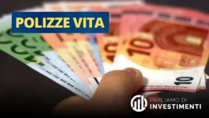 Polizza vita: come funziona? Sono davvero una forma di investimento e di tutela?